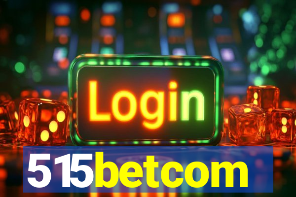 515betcom