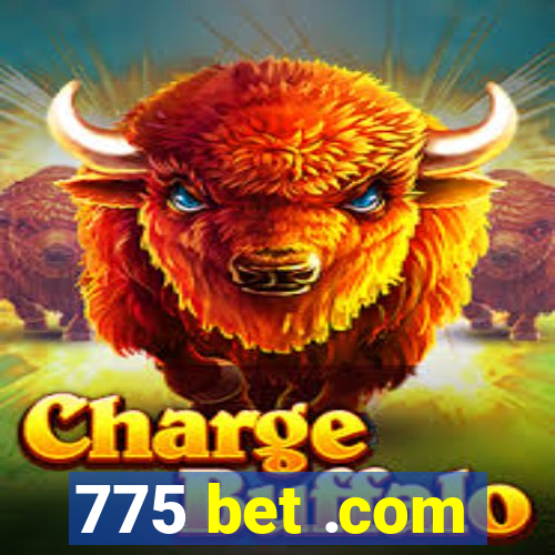 775 bet .com