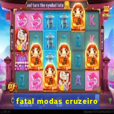 fatal modas cruzeiro
