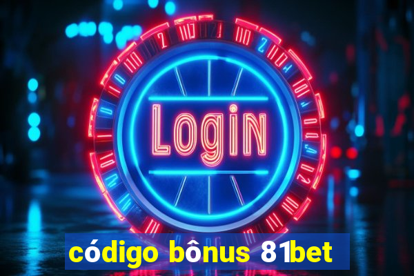 código bônus 81bet