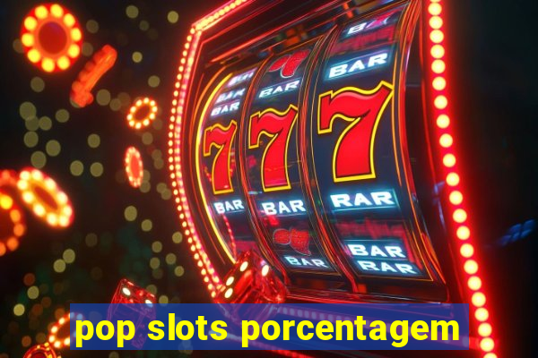 pop slots porcentagem