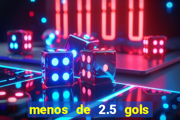 menos de 2.5 gols o que significa