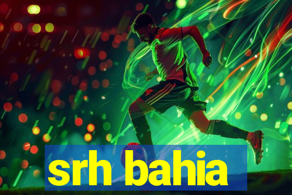 srh bahia