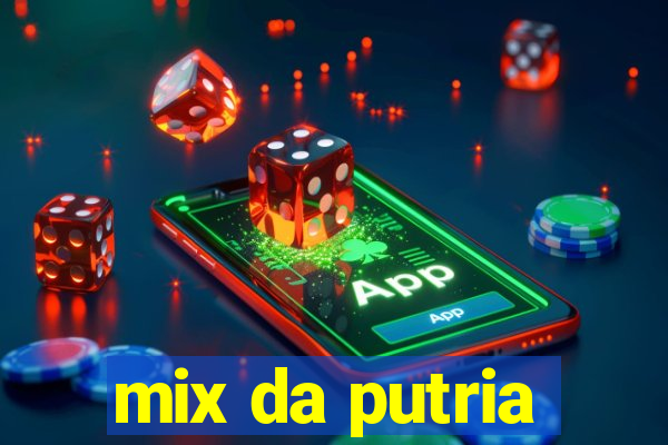 mix da putria