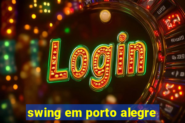 swing em porto alegre