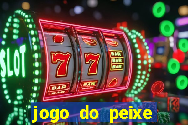 jogo do peixe ganhar dinheiro
