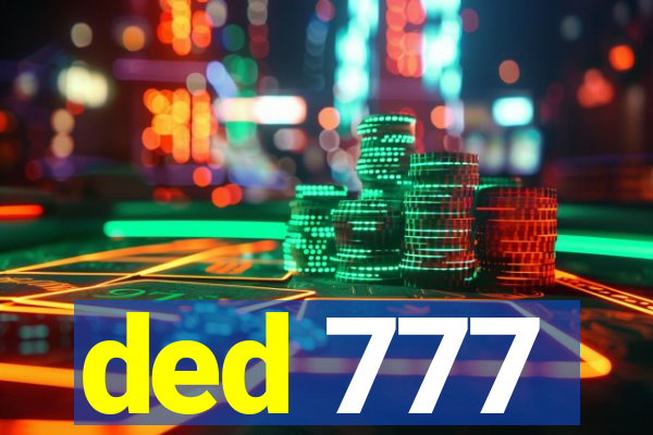 ded 777