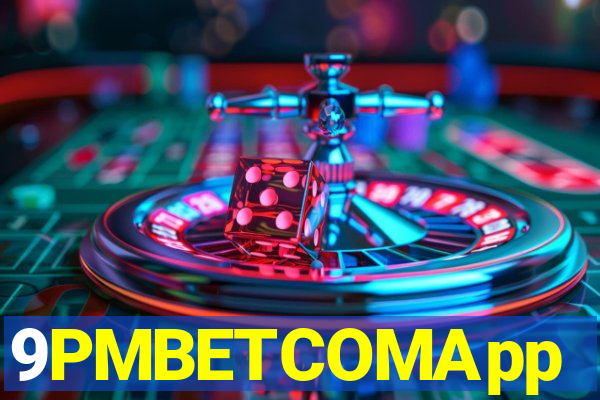 9PMBETCOMApp