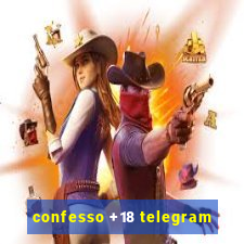 confesso +18 telegram