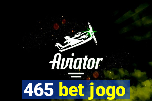 465 bet jogo
