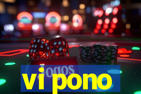 vi pono
