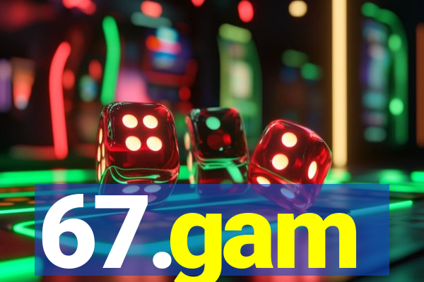 67.gam