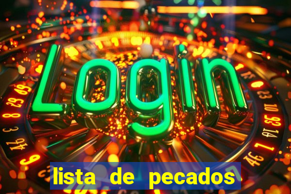 lista de pecados mortais e veniais