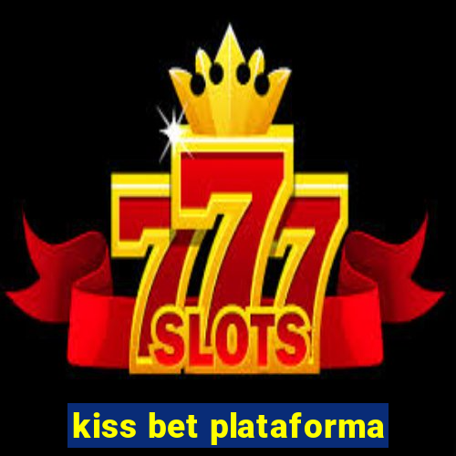 kiss bet plataforma