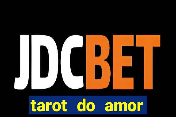 tarot do amor estrela guia o que dizem as cartas