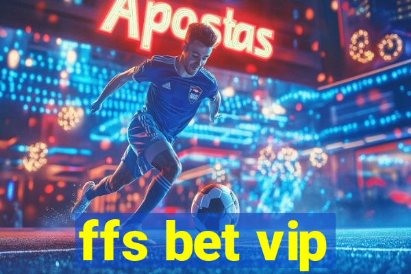 ffs bet vip
