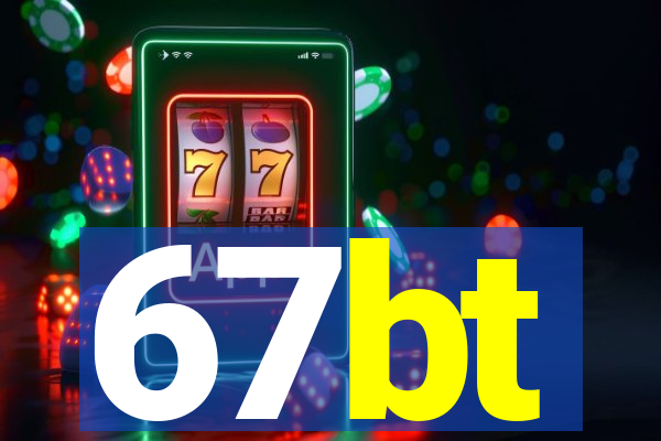 67bt