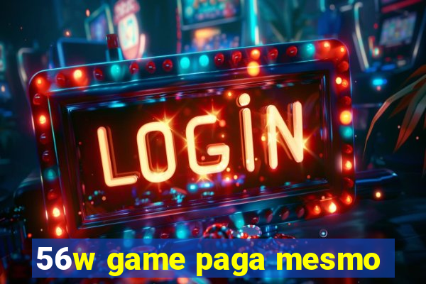 56w game paga mesmo