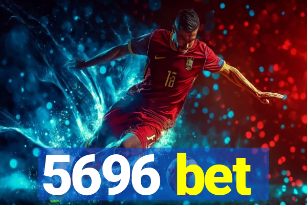 5696 bet
