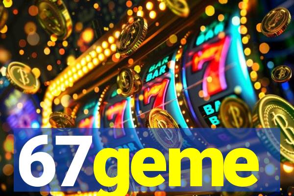 67geme