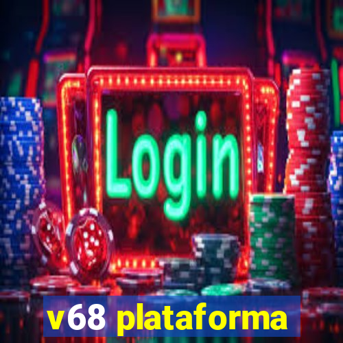 v68 plataforma