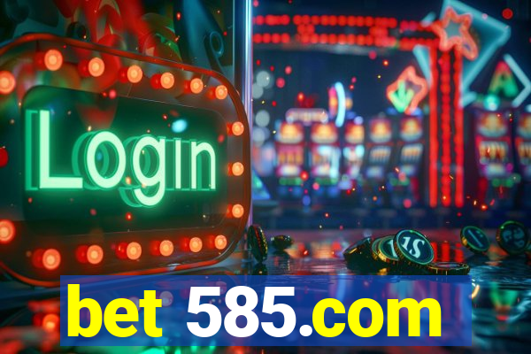 bet 585.com