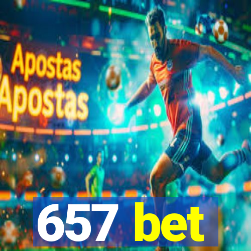 657 bet