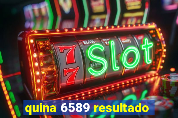 quina 6589 resultado