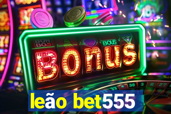 leão bet555