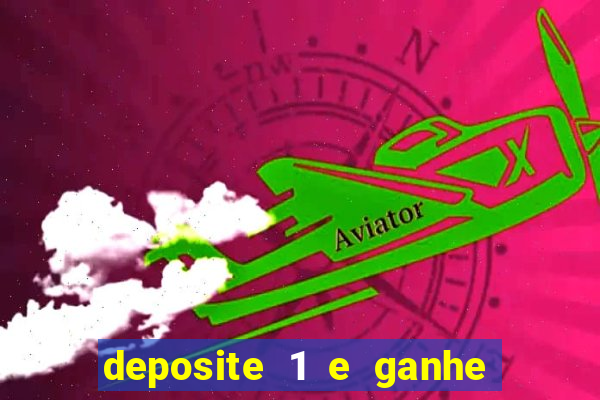 deposite 1 e ganhe 10 vai de bet