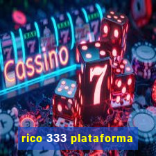 rico 333 plataforma