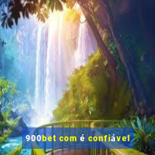 900bet com é confiável
