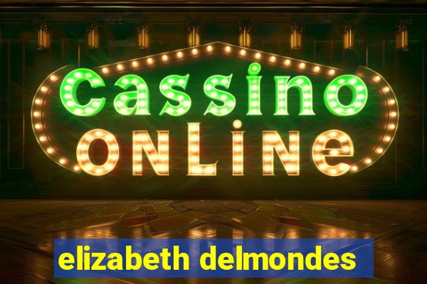 elizabeth delmondes