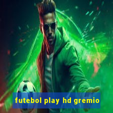 futebol play hd gremio