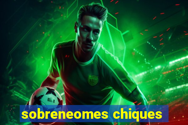 sobreneomes chiques