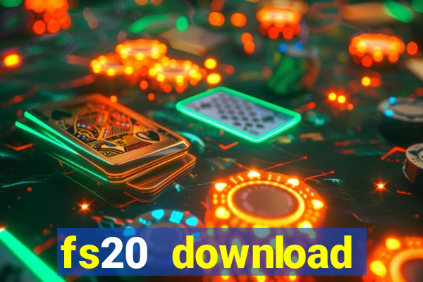 fs20 download dinheiro infinito