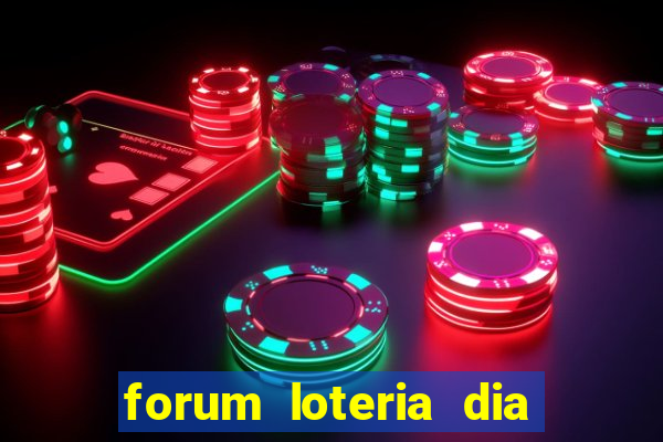 forum loteria dia de sorte