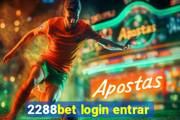 2288bet login entrar