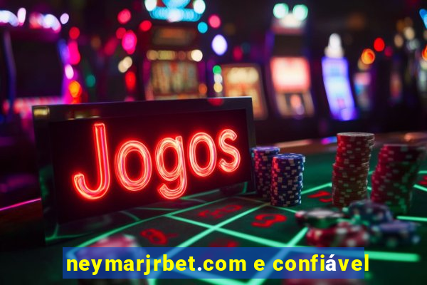 neymarjrbet.com e confiável