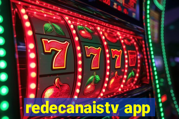 redecanaistv app