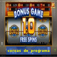 coroas de programa porto alegre
