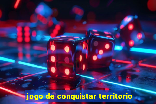jogo de conquistar territorio