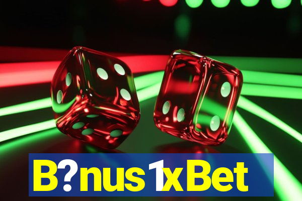 B?nus1xBet