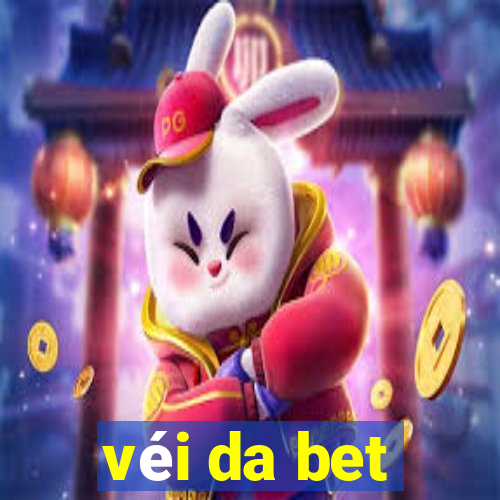 véi da bet