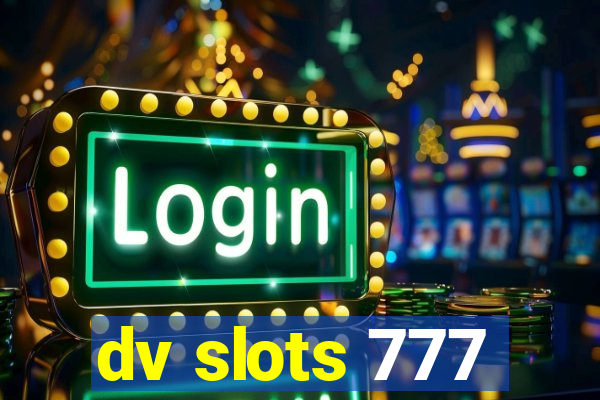 dv slots 777