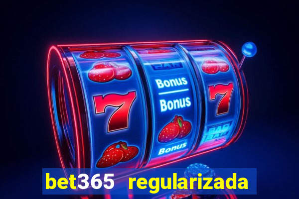 bet365 regularizada no brasil