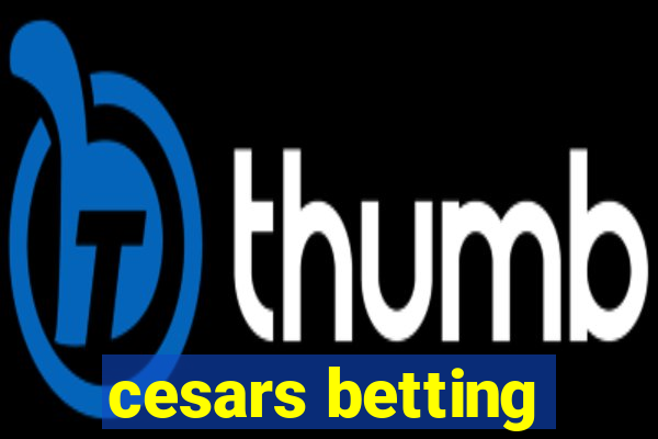 cesars betting