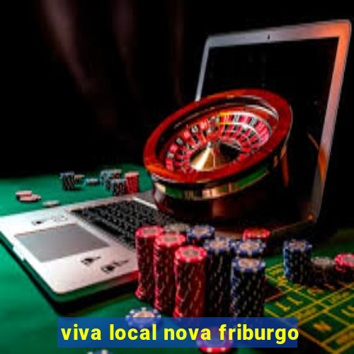 viva local nova friburgo