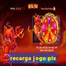 recarga jogo pix