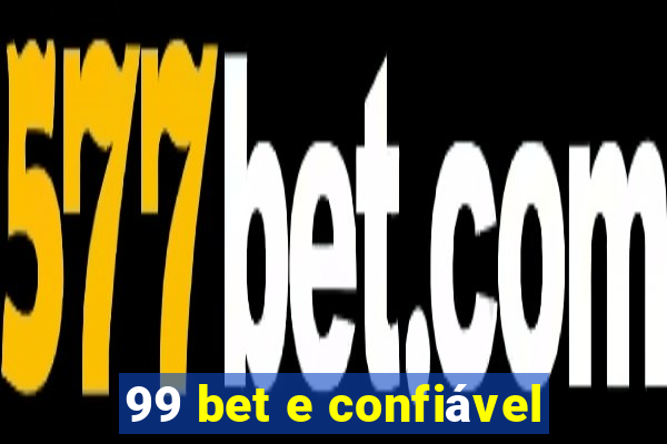 99 bet e confiável